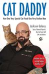 Cat Daddy: What the World's Most Incorrigible Cat Taught Me About Life, Love, and Coming Clean